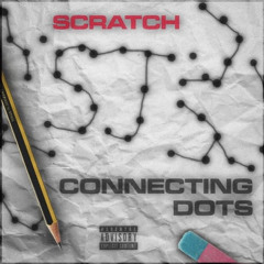 Scratch - Connecting Dots (Offical Audio)