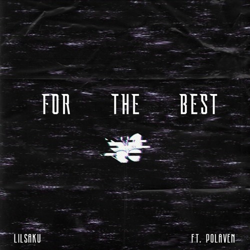 for the best feat. polaven (prod johnnyfriend)