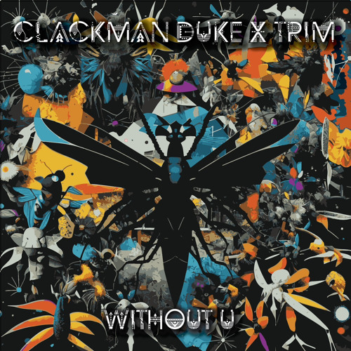 Clackman Duke x Trim - Without U