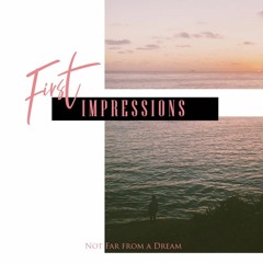 First Impressions - Only You