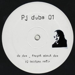 Dr Dre - Forgot About Dre - (Pj Bridger Refix)