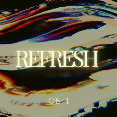 Refresh