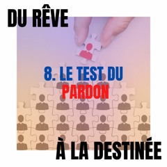 8. Le Test Du Pardon- Pst Davide - Série Du Rêve À La Destinée