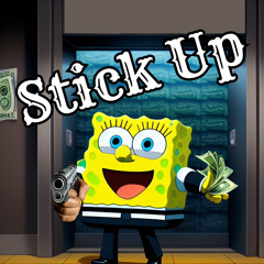 STICK UP