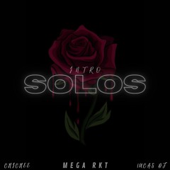 SOLOS - LUCAS DJ y CHICHEE | MEGA RKT | 👩‍❤️‍💋‍👨