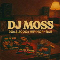DJ MOSS - Session 90/2000 - Rnb/Moombathon , dancehall , Rap FR