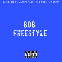 808 Freestyle feat. MafxaCrash x BigFresh x PnfMir