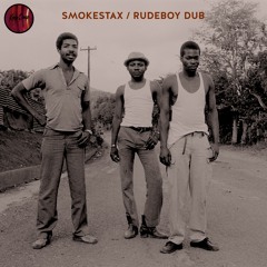 Smokestax - RudeBoy Dub