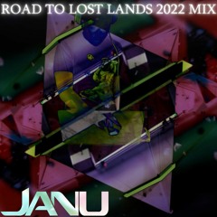 ROAD TO LOST LANDS 2022 MIX BY JANU