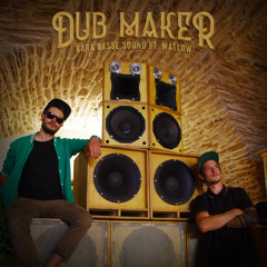 Dub Maker (feat. Matlow)