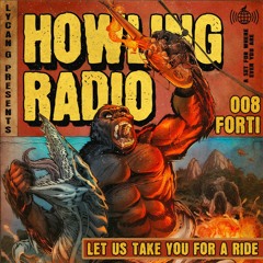008 Howling Radio ft. Forti