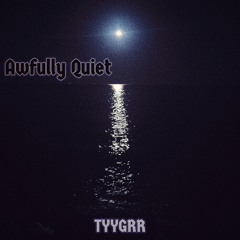 Awfully Quiet