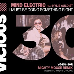 Mind Electric Ft. Kylie Auldist - I Must Be Doing Something Right (Mighty Mouse Remix)