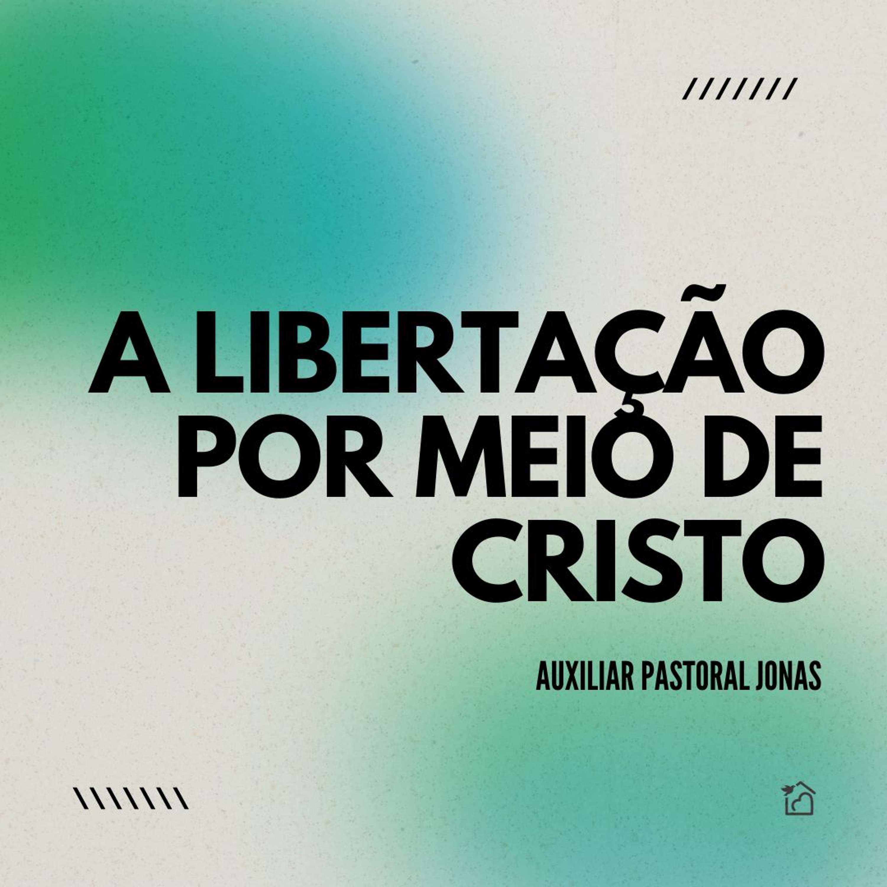 A Libertação Por Meio de Cristo - Auxiliar Pastoral Jonas 13/10/2024 episode artwork