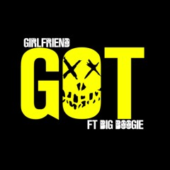Got (feat. Big Boogie)