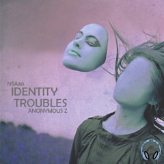 NSA30  - Identity Troubles - Face B- By Anonymous Z