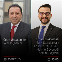 Erhan Eskicumalı - Çetin Ünsalan ile Reel Piyasalar