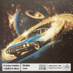 DJ Kuba & Neitan X EMDI Ft. Nicci - Drake