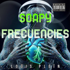 SOAPY FRECUENCIES # Ø 2 0 - E D U C A T E | LOÜIS PLEÎN | 2Ø25 |