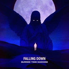Burned Time Machine - Falling Down