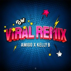 Dj AmiGo X Kelly B - Viral Remix [Natoxie & G6 Productions]