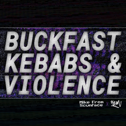 Dee Jay Prism & Mike from Scumface - Buckfast Kebabs & Violence (Dee Jay Jones Edit)