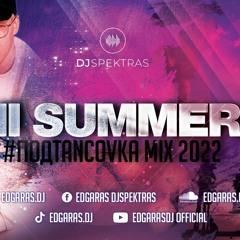 #ПОДTANCOVKA #10 Edgaras - HI SUMMER mix (2022)