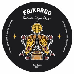 PREMIERE: Frikardo - Detroit Style Pizza [Two Pizza's Label]