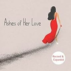 ❤️ Download Ashes of Her Love by Pierre Alex Jeanty,Jada Hawkins,Ivy Tran,Carla DuPont,Sarah Pla