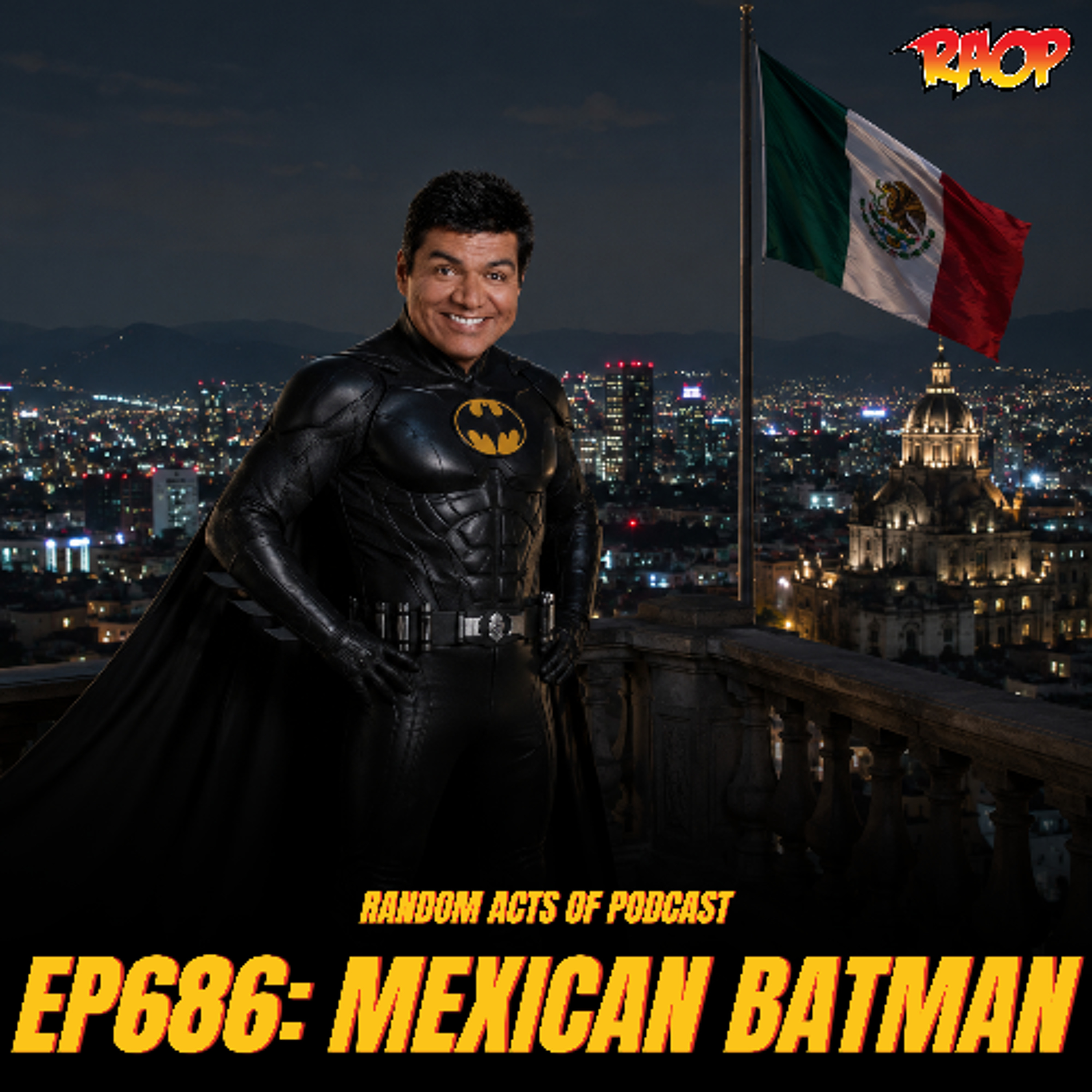 Episode 686: MEXICAN BATMAN episode artwork