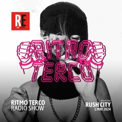 RE - RITMO TERCO RADIO SHOW EP 03 by RUSH CITY