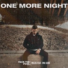 Milos - One More Night feat Ima Sobè
