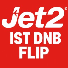 JET 2 HOLIDAY - (IST DNB FLIP)