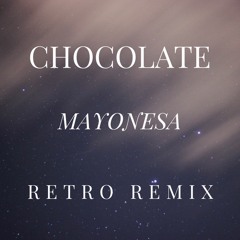 MAYONESA - CHOCOLATE - Retro Remix - TITO DJ