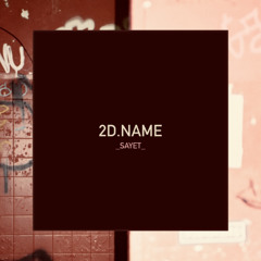 PREMIERE: 2d.name - Sayet