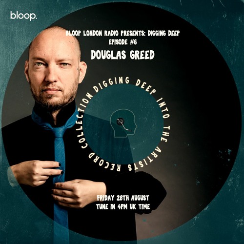 Digging Deep #6 w/ Douglas Greed - 28.08.20