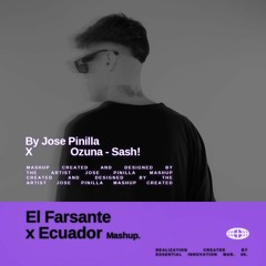 El Farsante x Ecuador - Ozuna & Sash! (Mashup by Jose Pinilla)
