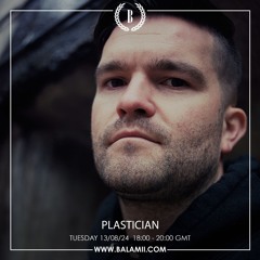 Plastician - Balamii August 2024 - House & Techno Spesh