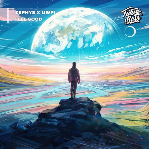 ZEPHYS X Uwpi - Feel Good [Future Bass Release]