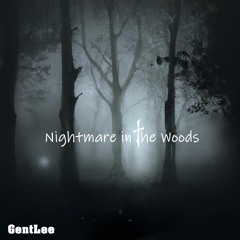 GentLee - Nightmare in the Woods
