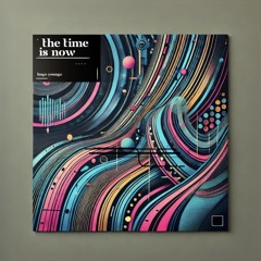 The Time is Now