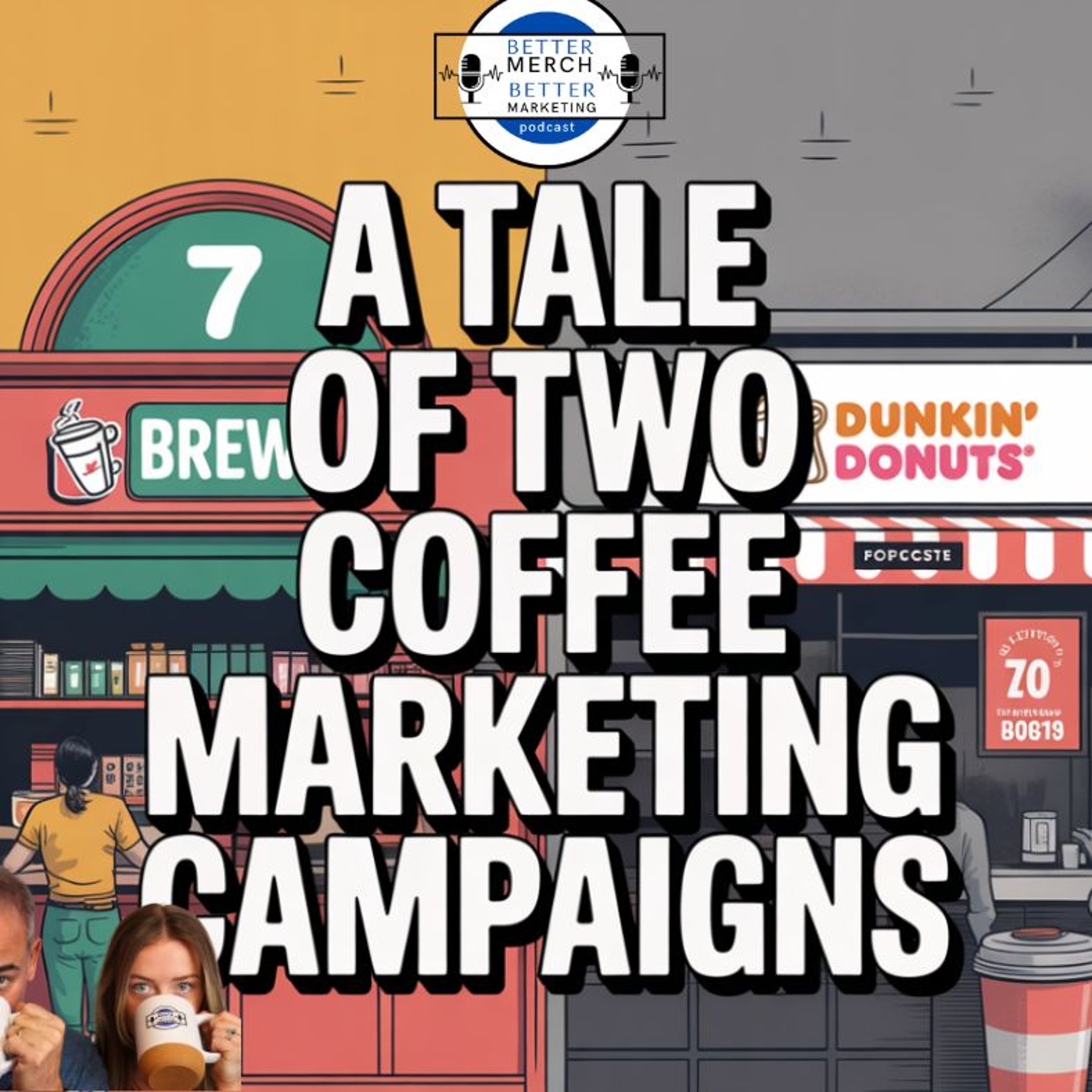 Better Merch...Better Marketing: A Tale of Two Coffee Marketing Campaigns episode artwork