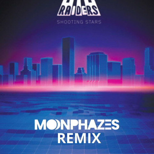 Bag Raiders - Shooting Stars (Moonphazes Remix)