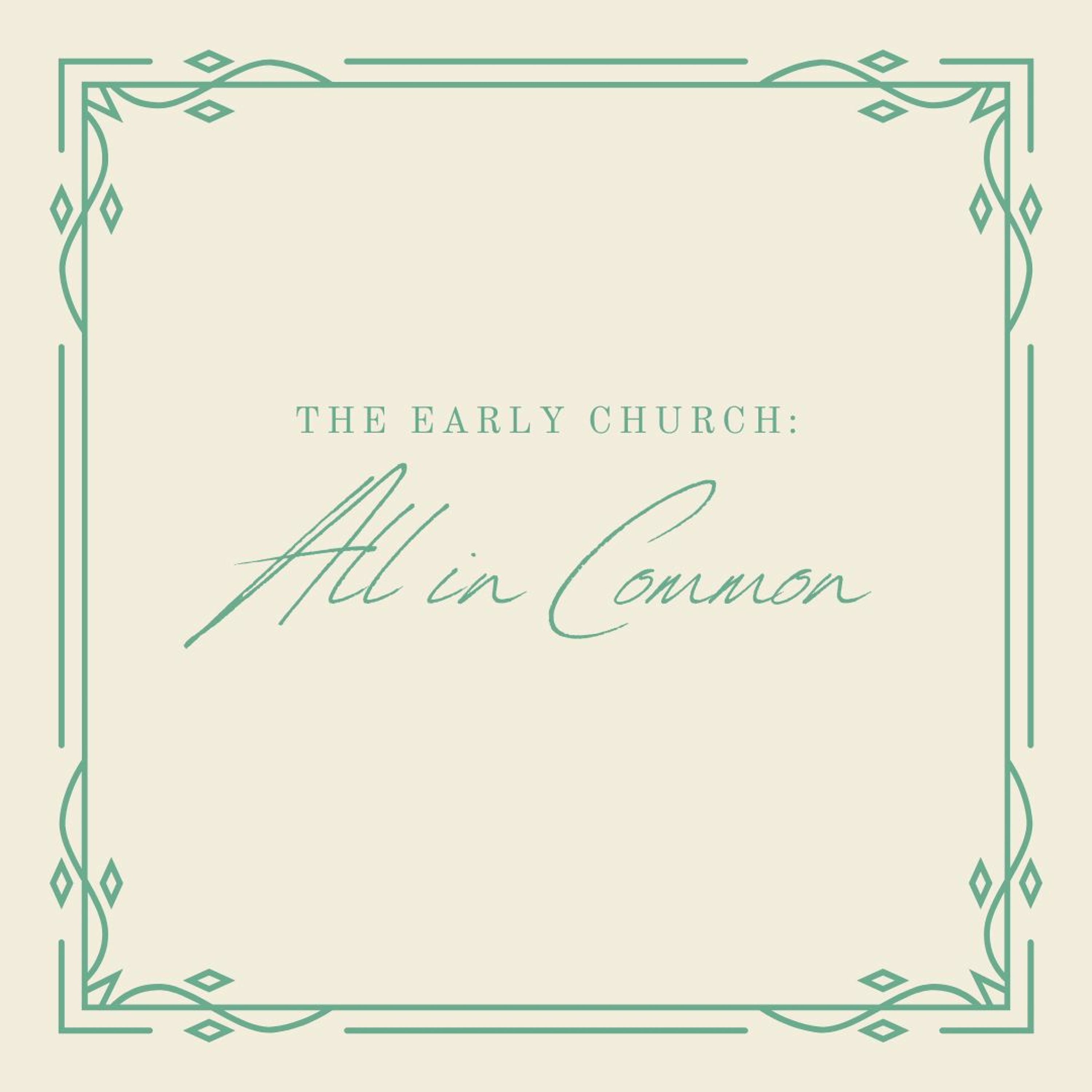 The Early Church: All in Common - Jonathan M episode artwork
