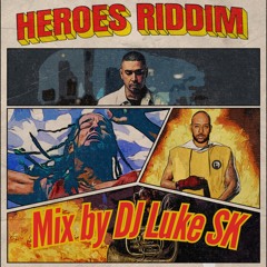 Heroes Riddim Mix: Medicine-Kes, Jamtown-Coutain, Hero-GBM Nutron [Tano Riddim]