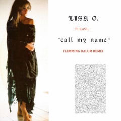 Lisa G. - Call My Name (Flemming Dalum Remix)