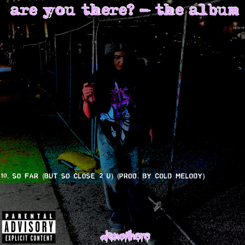 SO FAR (BUT SO CLOSE 2 U) (PROD. BY COLD MELODY)
