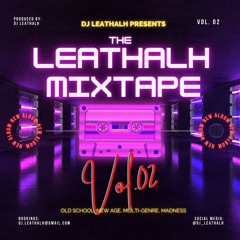 The Leathalh Mixtape Vol.02