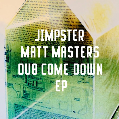 Jimpster & Matt Masters - Dub Come Down EP [Freerange Records]