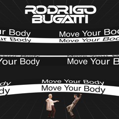 Move Your Body - Rodrigo Bugatti